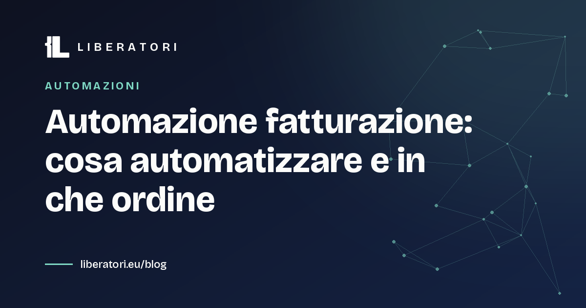 Automazione fatturazione: cosa automatizzare e in che ordine