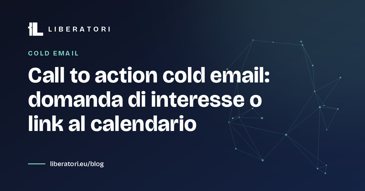 Call to action cold email: domanda di interesse o link al calendario
