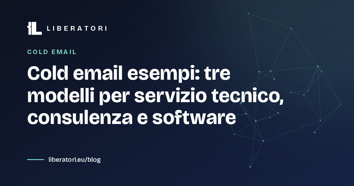 Cold email esempi: tre modelli per servizio tecnico, consulenza e software