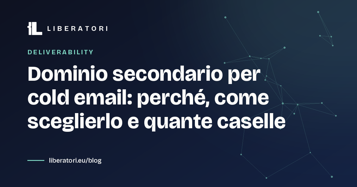 Dominio secondario per cold email: perché, come sceglierlo e quante caselle