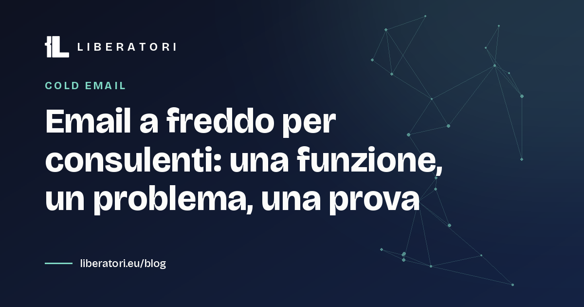 Email a freddo per consulenti: una funzione, un problema, una prova
