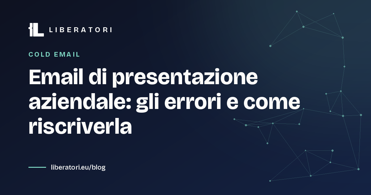 Email di presentazione aziendale: gli errori e come riscriverla
