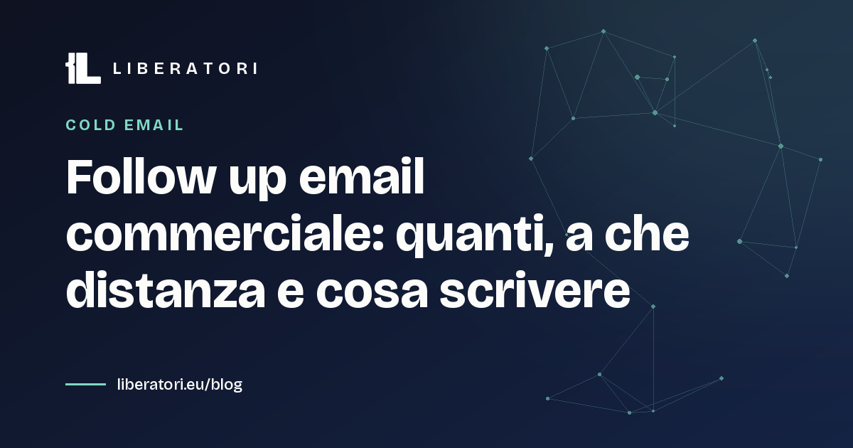 Follow up email commerciale: quanti, a che distanza e cosa scrivere