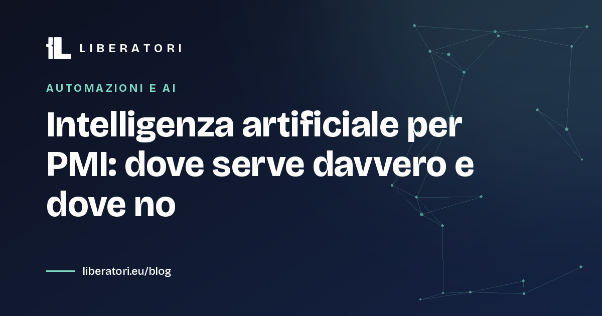 Intelligenza artificiale per PMI: dove serve davvero e dove no