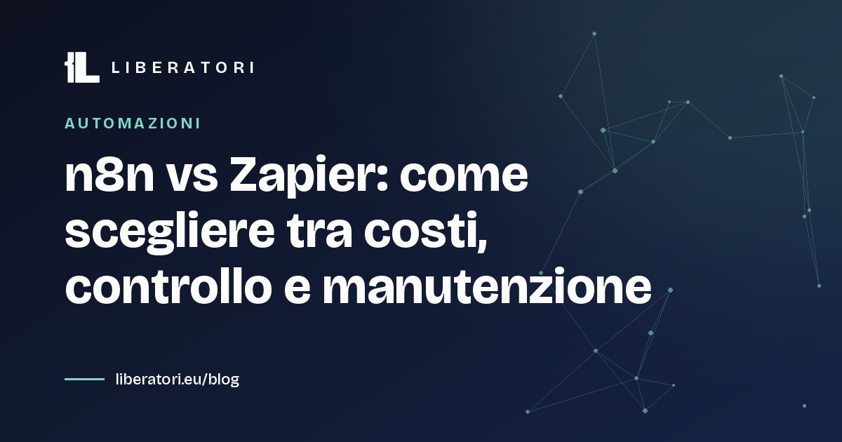 n8n vs Zapier: come scegliere tra costi, controllo e manutenzione