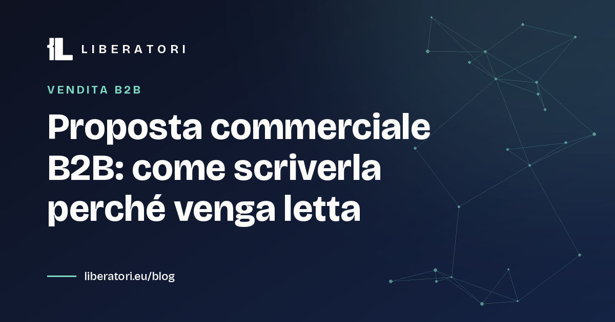 Proposta commerciale B2B: come scriverla perché venga letta
