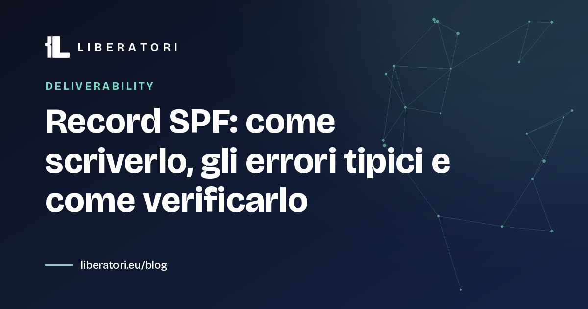 Record SPF: come scriverlo, gli errori tipici e come verificarlo