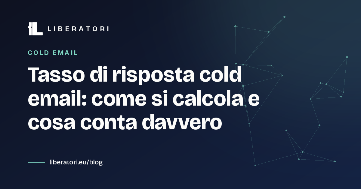 Tasso di risposta cold email: come si calcola e cosa conta davvero
